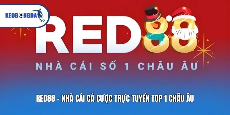 RED88 - Nhà Cái Cá Cược Trực Tuyến Top 1 Châu Âu